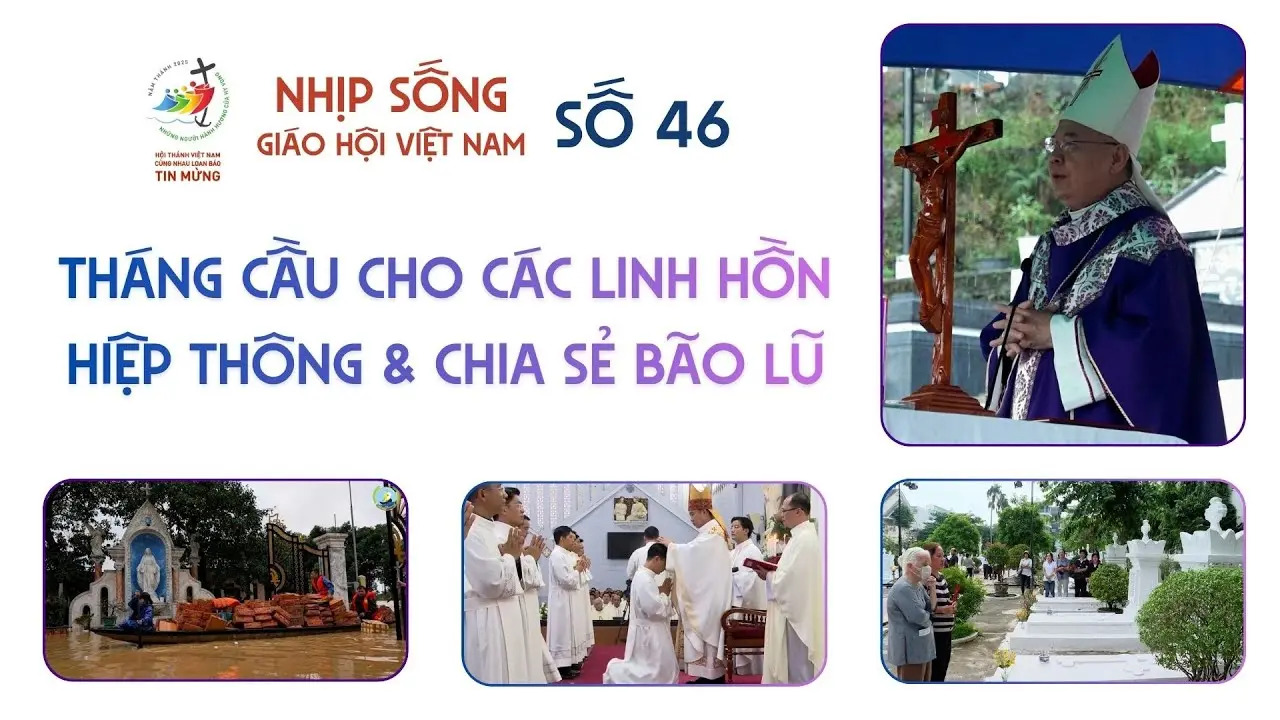 Nhịp sống Giáo hội Việt Nam số 46 (04/11 – 10/11/2025): Tháng cầu cho các linh hồn, hiệp thông và chia sẻ bão lũ